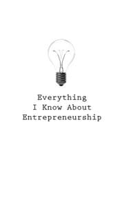 Tapa de Everything I Know About Entrepreneurship