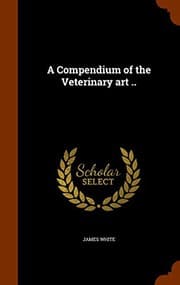 Tapa de A Compendium of the Veterinary art ..