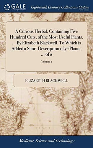 Tapa de A curious herbal containing five hundred cuts of the most useful plants which are now used in the practice of physick...to which is added a short description of yr plants and their common uses in physick