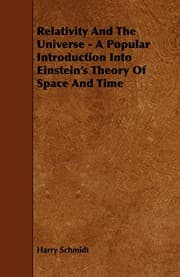 Tapa de Relativity and the Universe - A Popular Introduction Into Einstein's Theory of Space and Time