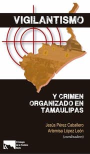 Tapa de Vigilantismo y crimen organizado en Tamaulipas