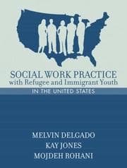 Tapa de Social work practice with refugee and immigrant youth in the United States