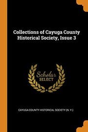 Tapa de Collections of Cayuga County Historical Society, Issue 3