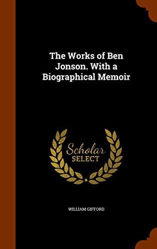 Tapa de The Works of Ben Jonson. With a Biographical Memoir