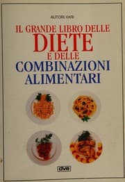 Tapa de Il grande libro delle diete e delle combinazioni alimentari
