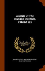 Tapa de Journal Of The Franklin Institute, Volume 164