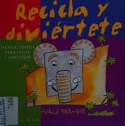 Tapa de Recicla y diviértete