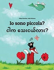 Tapa de Io sono piccola? ငါက သေးငယ်လား? : Libro illustrato per bambini