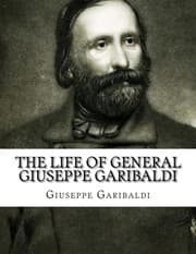 Tapa de The Life of General Giuseppe Garibaldi