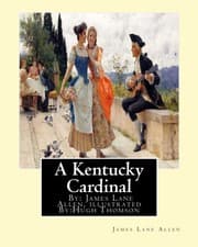 Tapa de A Kentucky Cardinal. By : James Lane Allen, illustrated By