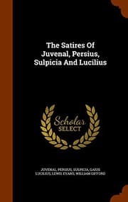 Tapa de The Satires Of Juvenal, Persius, Sulpicia And Lucilius