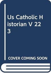 Tapa de Us Catholic Historian V 22 3