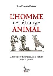 Tapa de L'Homme, cet étrange animal, aux origines du langage, de la culture et de la pensée