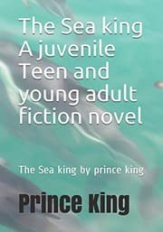 Tapa de The Sea king A juvenile Teen and young adult fiction novel