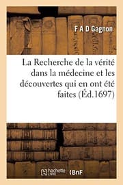 Tapa de La Recherche de la vérité dans la médecine et les découvertes qui en ont été faites