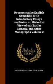 Tapa de Representative English Comedies, With Introductory Essays and Notes, an Historical View of our Earlier Comedy, and Other Monographs Volume 2