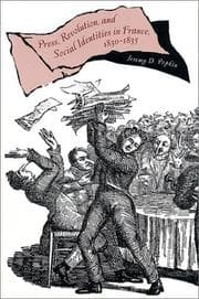 Tapa de Press, Revolution, and Social Identities in France, 1830-1835