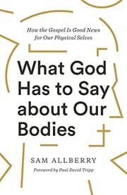 Tapa de What God Has to Say about Our Bodies