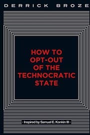 Tapa de How to Opt-Out of the Technocratic State