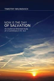 Tapa de Now is the Day of Salvation : An Audience-Oriented Study of 2 Corinthians 5 : 16-6
