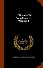 Tapa de ... Vicomte De Bragelonne ..., Volume 4