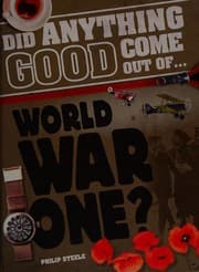Tapa de Did Anything Good Come Out of World War One?