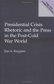 Tapa de Presidential crisis rhetoric and the press in the post-cold war world