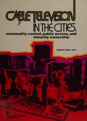 Tapa de Cable television in the cities: community control, public access, and minority ownership