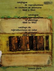 Tapa de Catalogue de reproductions en couleurs de peintures, 1860 a 1963 [i.e. dix-huit cent soixante a dix-neuf cent soixante-trois]