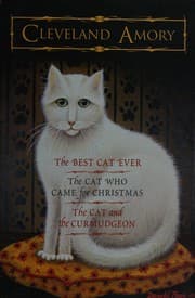 Tapa de The cat who came for Christmas ; The cat and the curmudgeon ; The best cat ever