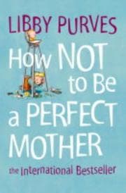 Tapa de How Not to Be a Perfect Mother