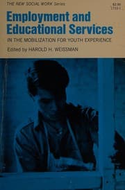 Tapa de Employment and educational services in the Mobilization for Youth experience (The New social work, 3)