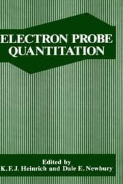 Tapa de Electron probe quantification. edited by K.F.J. Heinrich and Dale E. Newbury