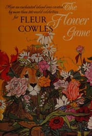 Tapa de The Flower Game, in which nearly two hundred friends of the author replied from many corners of the world to her invitation to name the ten flowers they ... would grow, regardless of season or soil