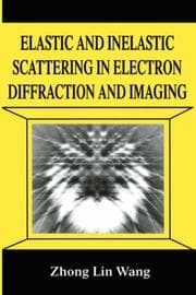 Tapa de Elastic and inelastic scattering in electron diffraction and imaging