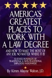 Tapa de America's Greatest Places to Work with a Law Degree & How to Make the Most of Any Job, No Matter Where It Is