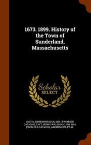 Tapa de 1673. 1899. History of the Town of Sunderland, Massachusetts