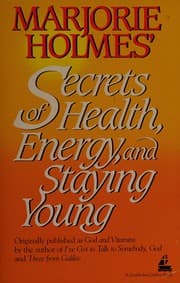 Tapa de Marjorie Holmes' secrets of health, energy, and staying young