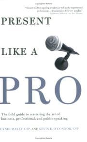 Tapa de Present like a pro : the field guide to mastering the art of business, professional, and public speaking