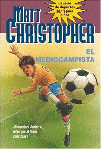 Tapa de El Mediocampista (Soccer Halfback) (Matt Christopher)