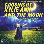 Tapa de Goodnight Kylie Ann and the Moon, It's Almost Bedtime