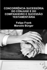 Tapa de CONCORRÊNCIA SUCESSÓRIA DO CÔNJUGE E DO COMPANHEIRO E SUCESSÃO TESTAMENTÁRIA