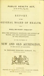 Tapa de Report to the General Board of Health on a preliminary inquiry into the sewerage, drainage, and supply of water, and the sanitary condition of the inhabitants of the townships of New and Old Accrington, in the county of Lancaster