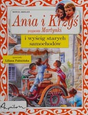 Tapa de Ania i Krzyś, przyjaciele Martynki i wyścig starych samochodów