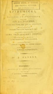 Tapa de Epidemicks, or general observations on the air and diseases, from the year 1740, to 1777 inclusive ; and particular ones from that time to the beginning of 1795 ; containing a description of some preparatory states ; and of the rise and progress of a pestilential constitution. To which is prefixed [a pre]liminary discourse on sublime science