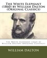 Tapa de The White Elephant  by William Dalton