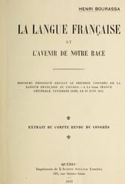 Tapa de La langue francaise et l'avenir de notre race.  Discours prononce   devant le premier congres de la langue francaise au Canada ... le 28 juin 1912