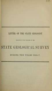 Tapa de Letter of the state geologist relative to the progress of the State Geologist Survey, during the years 1866-1867