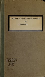 Tapa de Opinions of the late chief justice of the United States, John Marshall, concerning Freemasonry