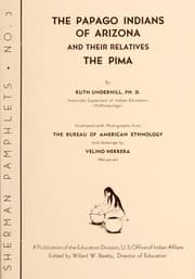Tapa de The Papago Indians of Arizona and their relatives the Pima